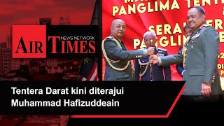 : Tentera Darat Kini Diterajui Muhammad Hafizuddeain