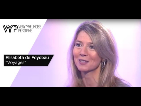 VYP – Elisabeth de Feydeau, “Voyages”