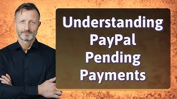 Understanding PayPal Pending Payments