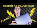 MAXOAK K2 50000mAh POWER BANK REVIEW