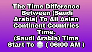 Time Difference Between (Saudi Arabia) and India, Nepal, Bangladesh, Pakistan, Qatar, Saudi Arabia.