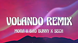 Mora x Bad Bunny x Sech - Volando Remix (Letra/Lyrics)