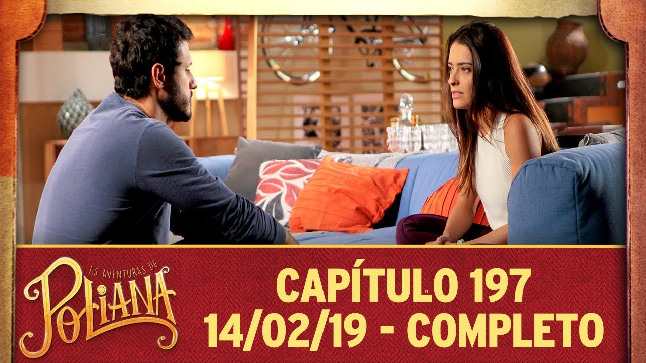 As Aventuras de Poliana | capítulo 197 - 14/02/19, completo