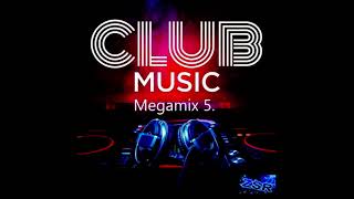 CLUB MUSIC   Megamix 5  2023 04  ZsR Mix