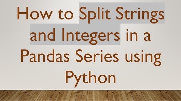 How to Split Strings and Integers in a Pandas Series using Python