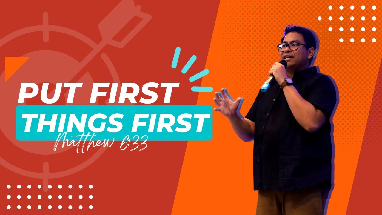 Put First Things First (Matthew 6:33) | Ptr. Andrew Vitug October 02, 2022