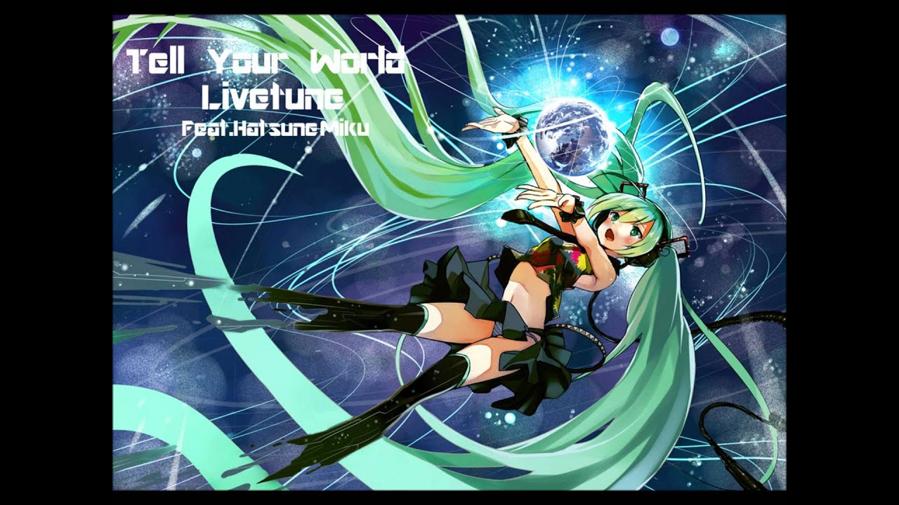 Hatsune Miku Tell Your World Youtube