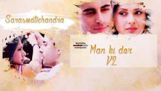 Download Lagu Saraswatichandra - Man Ki Dor V2 Download Lagu Saraswatichandra - Man Ki Dor V2