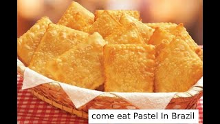 Come eat pastel in Brazil