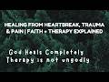 Healing Spiritually and Emotionally | God + Therapy