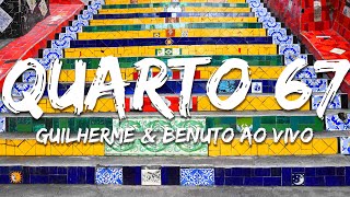 Guilherme & Benuto, Luan Santana - Quarto 67 - Ao Vivo (Letra/Lyrics)