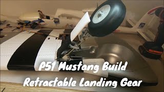 P51 Mustang Build - Retractable Landing Gear