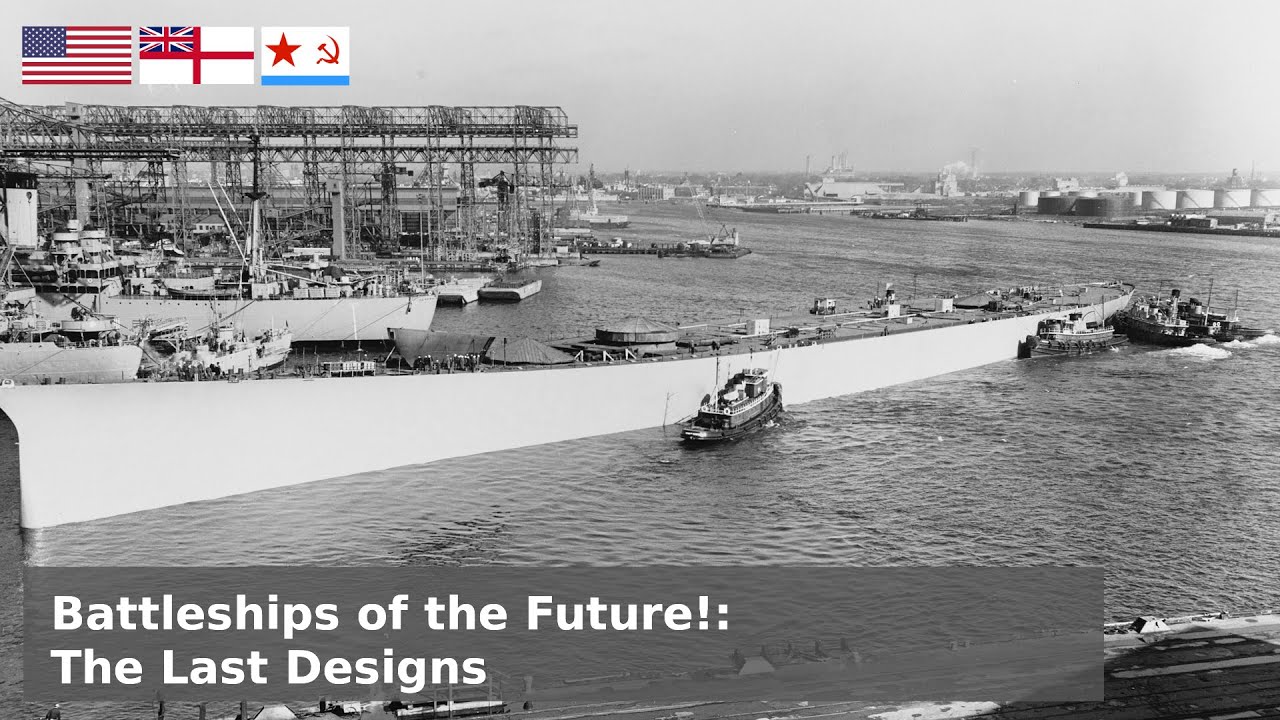 The Last Battleship Designs - The Good, the Bad and the Mad!