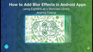 How to Add Blur Effects in Android Apps using EightBitLab's BlurView Library | Android Tutorial
