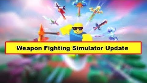 Uptade37 SOON?! Weapon fighting simulator