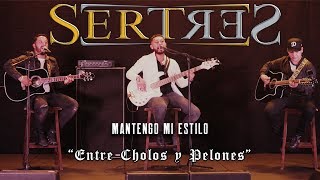 Video thumbnail of "Sertres: Mantengo Mi Estilo "Entre Cholos Y Pelones" (En Vivo 2018)"