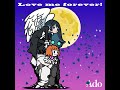 Love me forever!