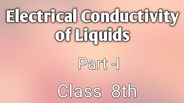 Electrical Conductivity of Liquids , PART - 1
