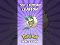 Leafeon Top 5 Fusions 💥 Which is YOUR Favorite? Pokemon Infinite Fusion #pokemoninfinitefusion