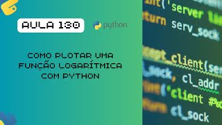 Aula 130 - Visualizando a Função Logarítmica de Base 2 no Python