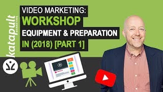 Video Marketing: Workshop About Equipment & Preparation in (2018) [Part 1]