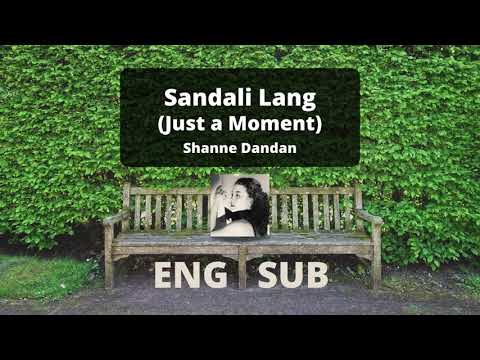 Sandali Lang Just a Moment  Shanne Dandan EnglishFilipino Lyrics