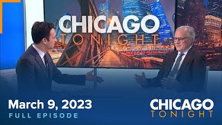 March 9, 2023 Full Episode — Chicago Tonight