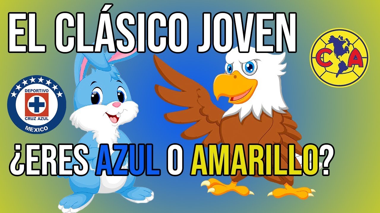 Cruz Azul vs América El Clásico Joven ¿AZUL O AMARILLO? - thptnganamst.edu.vn