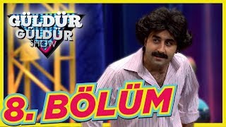 Güldür Güldür Show 8. Bölüm Tek Parça Full Hd