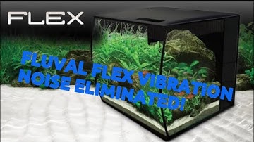 Fluval flex 34 & 57 NOISE CONTROL. How to make them no longer vibrate reducing noise massively
