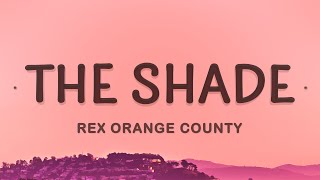 Rex Orange County - THE SHADE (Lyrics) | I would love just to be stuck to your side