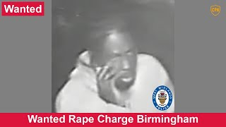 2026-11-23: Wanted Rape Charge Birmingham
