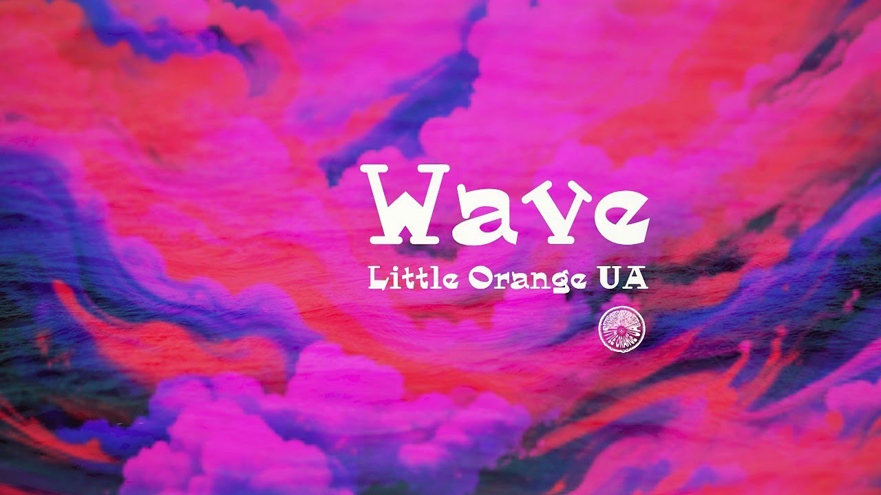 Watch Little Orange UA - Wave (Atmospheric Drum n Bass) on YouTube Watch Little Orange UA - Wave (Atmospheric Drum n Bass) on YouTube