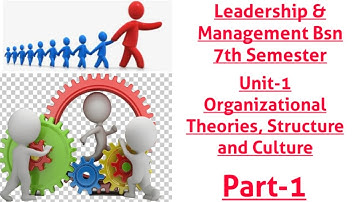 Organizational Theories,Structure and Culture||Unit-1||Part-1||Leadership and Management Bsn 7th