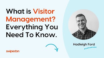 What is Visitor Management? Everything you need to know.