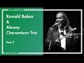 Capture de la vidéo Ronald Baker & Alexey Cheremizov Trio Live At Esse Jazz Club (Part 2)