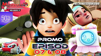 SNEAK PEEK EPISOD 07 & 08 | Mechamato Musim 4