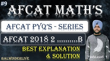 Afcat 2018 2 Maths Questions Solution || Afcat Maths PYQ by Balwinder #afcat2025 #afcat #afcatmaths