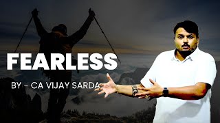 Fearless - By CA Vijay Sarda