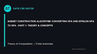 TOC-07: Subset Construction Algorithm: Converting NFA and Epsilon-NFA to DFA - Part 1: Theory & C...
