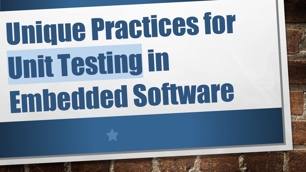 Unique Practices for Unit Testing in Embedded Software