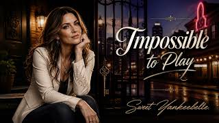 Impossible To Play