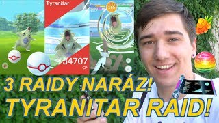Pokemon GO | TYRANITAR RAID! RAIDY JEDOU!! 3X RAID NARÁZ | Jakub Destro