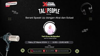 TALXPEOPLE - BERANI SPEAK UP DENGAN AKSI DAN SOLUSI I Bersama Teh Erna Wulandari