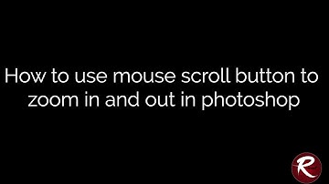 how to use mouse scroll button to zoom in and out in photoshop