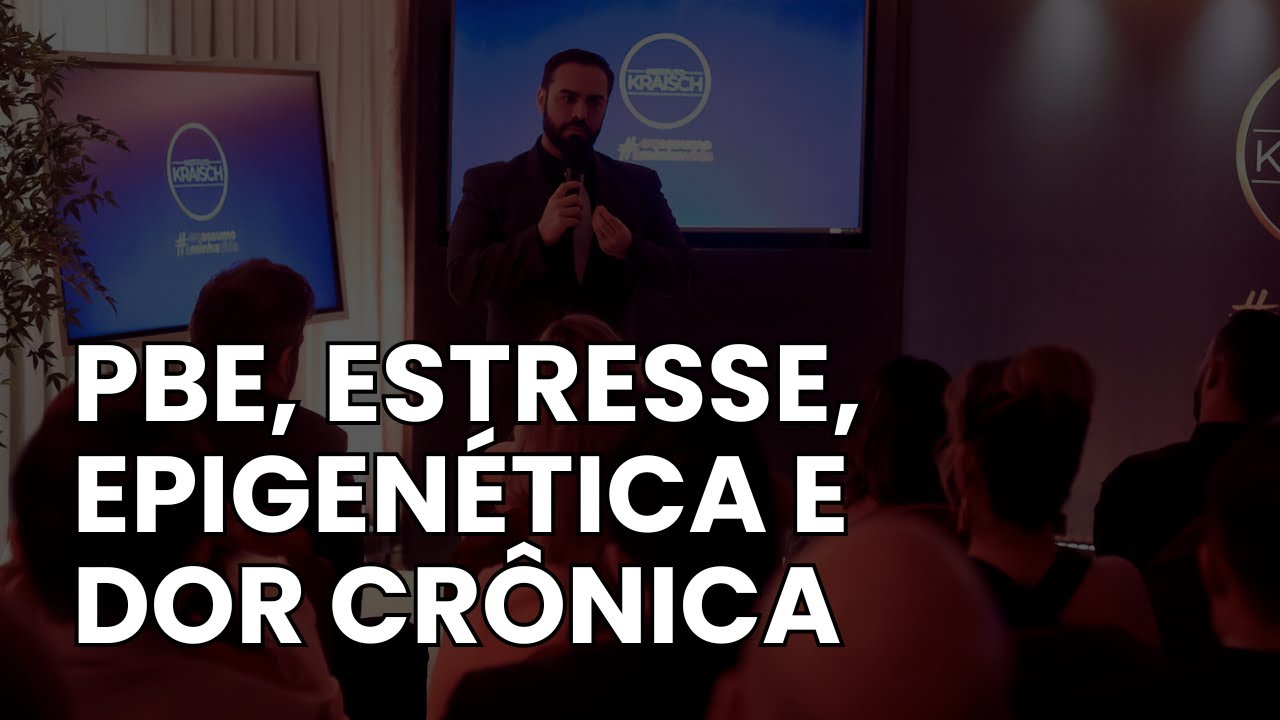 PBE, Estresse, Epigenética e Dor Crônica – Aula Avançada da T.R.I.