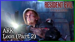 Resident Evil Requiem - ARK: LEON (Part 2) | Walkthrough (ALL Achievements & Collectibles)