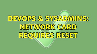 DevOps & SysAdmins: Network card requires reset Net Worth