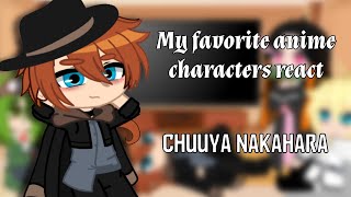 My favorite anime characters react [] 1/5 [] Chuuya Nakahara (BSD) [] Soukoku