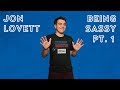 Jon Lovett Being Sassy | Part 1